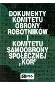 Dokumenty Komitetu Obrony Robotników i Komitetu Samoobrony Społecznej KOR