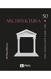 Architektura. 50 idei, które powinieneś znać