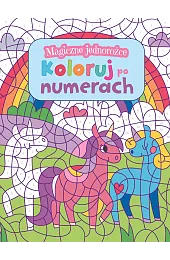 Magiczne jednorożce. Koloruj po numerachzbiorowa Praca