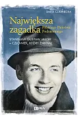 Największa zagadka Polskiego Państwa Podziemnego. Stanisław Gustaw Jaster - człowiek, który zniknął