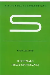 O podziale pracy społecznejEmile Durkheim