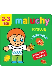 Maluchy. Rysuję i naklejam. Akademia malucha,Anna Wiśniewska
