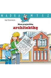 Mądra mysz. Mam przyjaciółkę architektkę