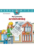 Mądra mysz. Mam przyjaciółkę architektkę
