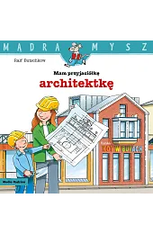 Mądra mysz. Mam przyjaciółkę architektkęRalf Butschkow