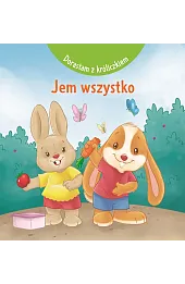 Dorastam z króliczkiem. Jem wszystko