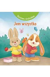 Dorastam z króliczkiem. Jem wszystkoPaternotte Nancy