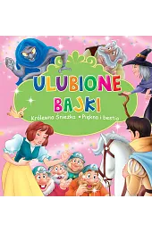 Ulubione Bajki: Królewna Snieżka i Piękna,zbiorowa Praca