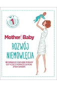 Mother&Baby. Rozwój niemowlęcia. Informacje i fachowe porady