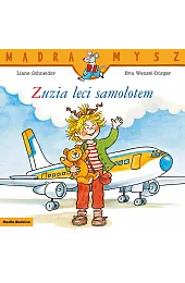 Mądra Mysz. Zuzia leci samolotemLiane Schneider