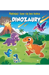 Dinozaury. Naklejaj i baw się bez końca