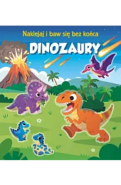 Dinozaury. Naklejaj i baw się bez,zbiorowa Praca