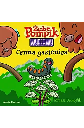 Cenna gąsienica. Żubr Pompik. Wyprawy. Tom,Tomasz Samojlik