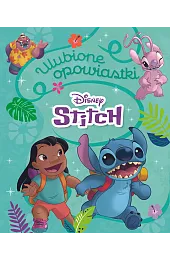Ulubione opowiastki. Disney Stitchzbiorowa Praca