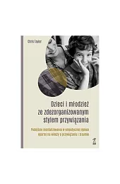 Dzieci i młodzież ze zdezorganizowanym stylem,Chris Taylor