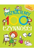 Poznajemy 100 czynności. Książka z naklejkami