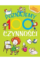 Poznajemy 100 czynności. Książka z naklejkamiBabula Joanna