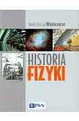 Historia fizyki. Od czasów najdawniejszych do współczesności