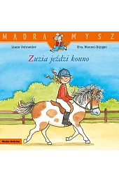 Mądra mysz. Zuzia jeździ konnoLiane Schneider