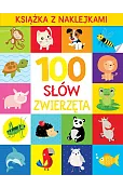 100 słów. Zwierzęta. Książka z naklejkami