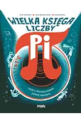 Wielka księga liczby pi. Czyli o słynnej liczbie pełnej tajemnic