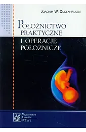 Położnictwo praktyczne i operacje położniczeDudenhausenW. Joachim