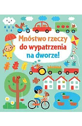 Mnóstwo rzeczy do wypatrzenia na dworze!Fiona Watt
