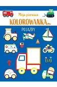 Moja pierwsza kolorowanka. Pojazdy