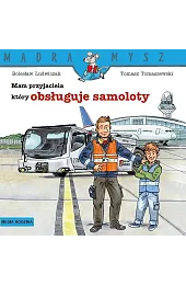 Mądra Mysz. Mam przyjaciela, który obsługuje samoloty