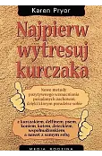 Najpierw wytresuj kurczaka