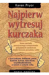 Najpierw wytresuj kurczakaPryor Karen