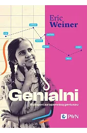 Genialni. W pogoni za tajemnicą geniuszuEric Weiner
