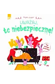 Uważaj, to niebezpieczne!
