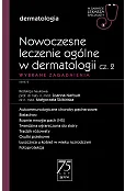 Nowoczesne leczenie ogólne w dermatologii cz. 2. Wybrane zagadnienia