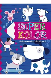 Super kolor. Kolorowanka dla dziecizbiorowa Praca