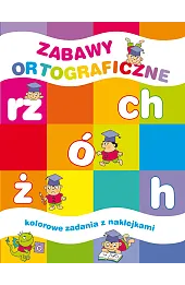 Zabawy ortograficzne. Kolorowe zadania z naklejkami