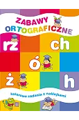 Zabawy ortograficzne. Kolorowe zadania z naklejkami