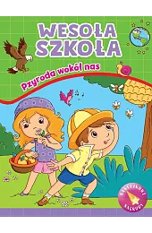 Wesoła szkoła. Przyroda wokół naszbiorowa Praca