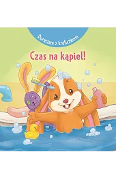 Dorastam z króliczkiem. Czas na kąpiel!Paternotte Nancy