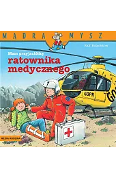 Mądra Mysz. Mam przyjaciela ratownika medycznegoRalf Butschkow