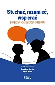 Słuchać, rozumieć, wspierać. Skuteczna komunikacja w pediatrii
