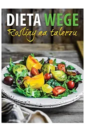 Dieta wege. Rośliny na talerzuzbiorowa Praca