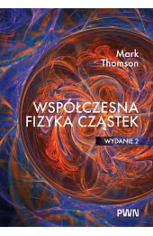 Współczesna fizyka cząstek