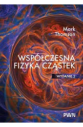 Współczesna fizyka cząstekMark Thomson