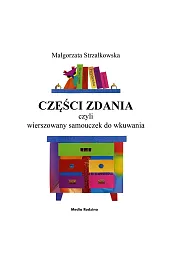 Części zdania, czyli wierszowany samouczek do,Małgorzata Strzałkowska