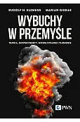 Wybuchy w przemyśle. Teoria, eksperymenty, modelowanie i tłumienie