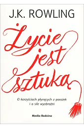 Życie jest sztukąJ.K. Rowling