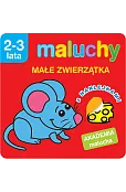 Maluchy. Małe zwierzątka z naklejkami. Akademia malucha 2-3 lata