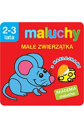 Maluchy. Małe zwierzątka z naklejkami. Akademia,Anna Wiśniewska