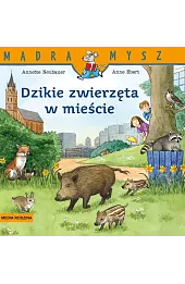 Mądra Mysz. Dzikie zwierzęta w mieście
